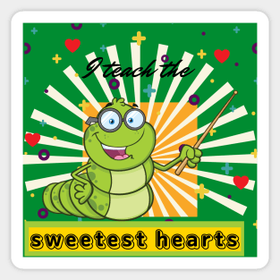 i teach the sweetest hearts - Funny snail teacher Sticker